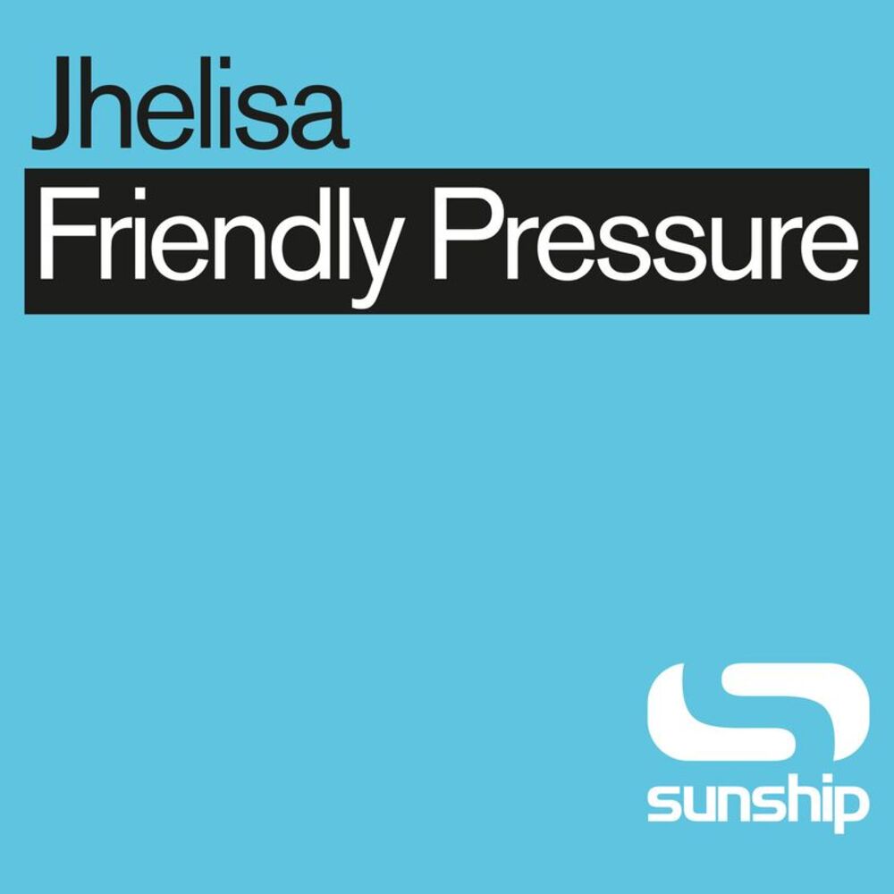 Jhelisa & Sunship - Friendly Pressure (Sunship Remixes) 12-INCH SINGLE